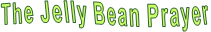 The Jelly Bean Prayer